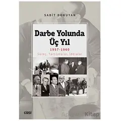 Darbe Yolunda Üç Yıl 1957-1960 Süreç, Tartışmalar, İddialar