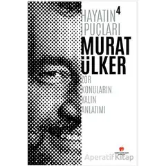 Hayatın İpuçları 4 - Murat Ülker - Sabri Ülker Vakfı Yayınları