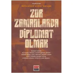 Zor Zamanlarda Diplomat Olmak - Muhammed Murat Arslan - Maarif Mektepleri