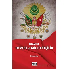 İslam’da Devlet Ve Milliyetçilik - Osman Nur - Kitap Dünyası Yayınları