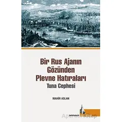 Bir Rus Ajanının Gözünden Plevne Hatıraları - Kolektif - Doğu Kütüphanesi