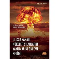 Uluslararası Nükleer Silahların Yayılmasını Önleme Rejimi - Kahraman Süvari - Nobel Bilimsel Eserler