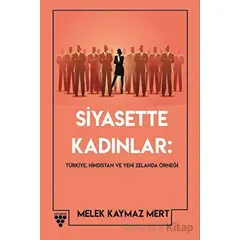 Siyasette Kadınlar: Türkiye, Hindistan Ve Yeni Zelanda Örneği