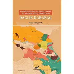 Donmuş Çatışma, De Facto Devlet Ve “Interim” Barış Sarmalında Dağlık Karabağ