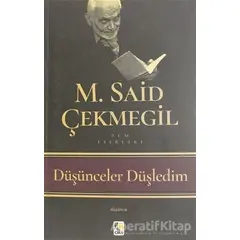 Düşünceler Düşledim - M. Said Çekmegil - Çıra Yayınları