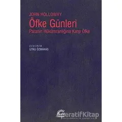 Öfke Günleri - John Holloway - İletişim Yayınevi