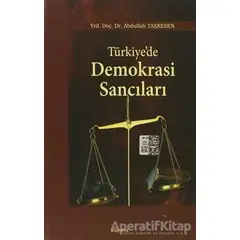Türkiye’de Demokrasi Sancıları - Abdullah Taşkesen - Araştırma Yayınları
