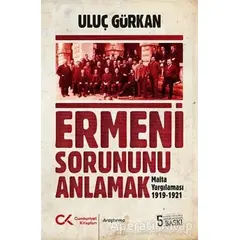 Ermeni Sorununu Anlamak - Uluç Gürkan - Cumhuriyet Kitapları