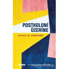 Postkoloni Üzerine - Achille Mbembe - Hece Yayınları