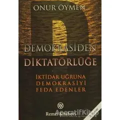 Demokrasiden Diktatörlüğe - Onur Öymen - Remzi Kitabevi