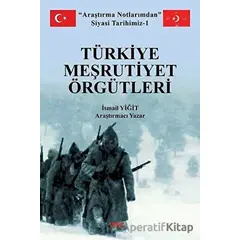 Türkiye Meşrutiyet Örgütleri - İsmail Yiğit - Gece Kitaplığı