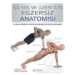 50 Yaş ve Üzeri İçin Egzersiz Anatomisi - Hollis Lance Liebman - Akıl Çelen Kitaplar