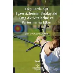 Okçularda Sırt Egzersizlerinin Bırakıştaki Emg Aktivitelerine Ve Performansa Etkisi