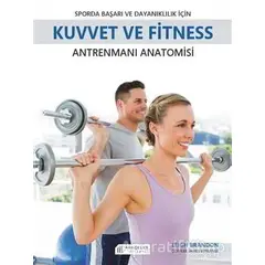 Sporda Başarı ve Dayanıklılık için Kuvvet ve Fitness Antrenmanı Anatomisi