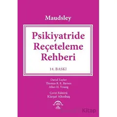 Maudsley - Psikiyatride Reçeteleme Rehberi - Shitij Kapur - EMA Tıp Kitabevi