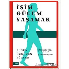 İşim Gücüm Yaşamak - Füsun Özgüven Yüceer - Edisyon Kitap