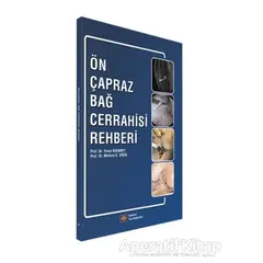 Ön Çapraz Bağ Cerrahisi Rehberi - Yavuz Kocabey - İstanbul Tıp Kitabevi