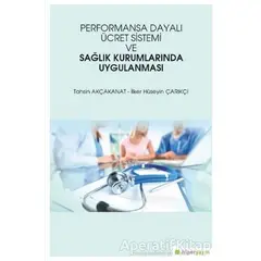 Performansa Dayalı Ücret Sistemi ve Sağlık Kurumlarında Uygulanması