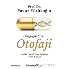 Gençliğin Sırrı Otofaji - Yavuz Yörükoğlu - İnkılap Kitabevi