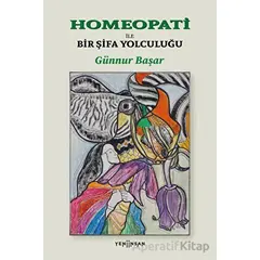 Homeopati İle Bir Şifa Yolculuğu - Günnur Başar - Yeni İnsan Yayınevi