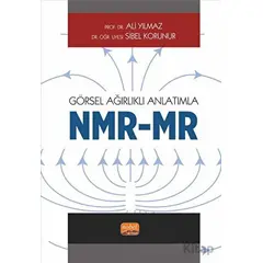 Görsel Ağırlıklı Anlatımla - NMR/MR - Sibel Korunur - Nobel Bilimsel Eserler
