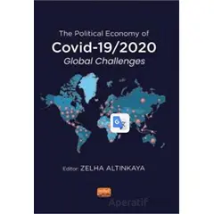 The Political Economy of COVID-19/2020 Global Challenges - Kolektif - Nobel Bilimsel Eserler