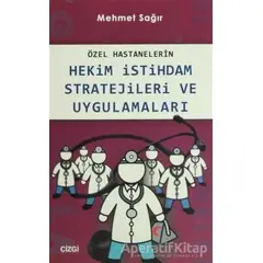 Özel Hastanelerin Hekim İstihdam Stratejileri ve Uygulamaları