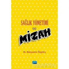 Sağlık Yönetimi ve Mizah - Bünyamin Özgüleş - Nobel Akademik Yayıncılık