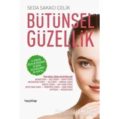 Bütünsel Güzellik - Seda Sakacı Çelik - Hayykitap