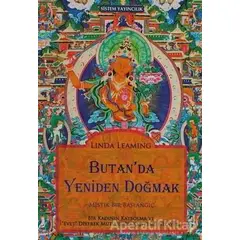 Butan’da Yeniden Doğmak - Linda Leaming - Sistem Yayıncılık