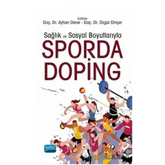 Sağlık ve Sosyal Boyutlarıyla Sporda Doping - Özgür Dinçer - Nobel Akademik Yayıncılık