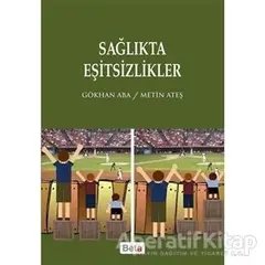 Sağlıkta Eşitsizlikler - Gökhan Aba - Beta Yayınevi