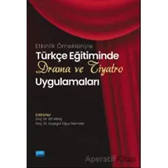 Etkinlik Örnekleriyle Türkçe Eğitiminde Drama Ve Tiyatro Uygulamaları