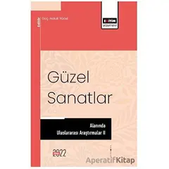 Güzel Sanatlar Alanında Uluslararası Araştırmalar II - Kolektif - Eğitim Yayınevi - Bilimsel Eserler