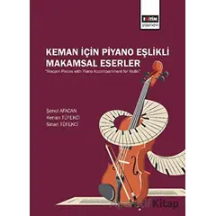 Keman İçin Piyano Eşlikli Makamsal Eserler - Sinan Tüfekci - Eğitim Yayınevi - Bilimsel Eserler