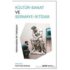 Kültür - Sanat ve Sermaye - iktidar - Kolektif - Alfa Yayınları