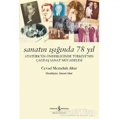 Sanatın Işığında 78 Yıl - Cevad Memduh Altar - İş Bankası Kültür Yayınları