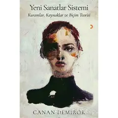 Yeni Sanatlar Sistemi - Canan Demirok - Cinius Yayınları