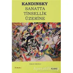 Sanatta Tinsellik Üzerine - Wassily Kandinsky - Tekhne Yayınları