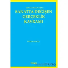 Erwin Rosenthal: Sanatta Değişen Gerçeklik Kavramı - Özkan Eroğlu - Tekhne Yayınları