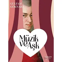 Müzik ve Aşk - Gülfam Göknar - İlksatır Yayınevi