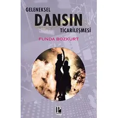 Geleneksel Dansın Ticarileşmesi - Funda Bozkurt - Pozitif Yayınları