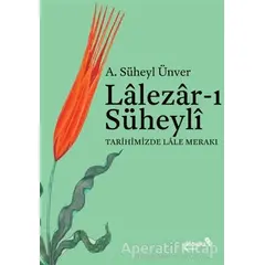 Lalezar-ı Süheyli - A. Süheyl Ünver - Albaraka Yayınları