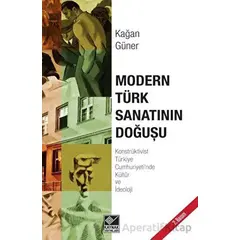 Modern Türk Sanatının Doğuşu - Kağan Güner - Kaynak Yayınları