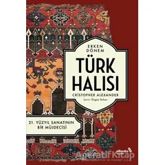 Erken Dönem Türk Halısı - 21. Yüzyıl Sanatının Bir Müjdecisi