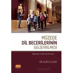 Müzede Dil Becerilerinin Geliştirilmesi - Burcu Çıldır - Nobel Bilimsel Eserler