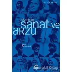 Sanat ve Arzu - Ulus Baker - İletişim Yayınevi