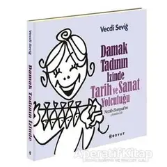 Damak Tadının İzinde Tarih ve Sanat Yolculuğu - Vecdi Seviğ - Boyut Yayın Grubu