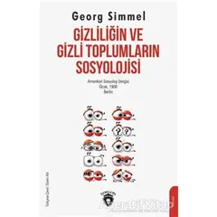Gizliliğin ve Gizli Toplumların Sosyolojisi - Georg Simmel - Dorlion Yayınevi