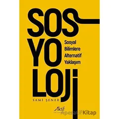 Sosyoloji - Sami Şener - Aktif Yayınevi